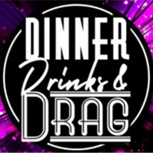 Dinner, Drinks and Drag!