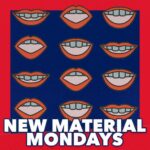 New Material Mondays